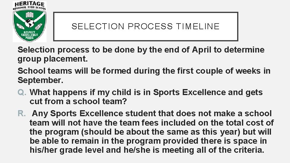 SELECTION PROCESS TIMELINE Selection process to be done by the end of April to