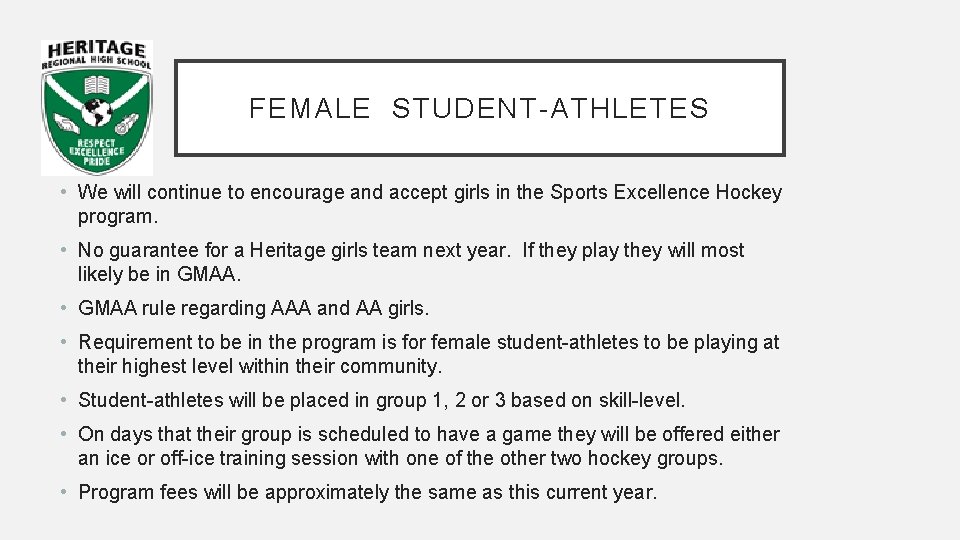 FEMALE STUDENT-ATHLETES • We will continue to encourage and accept girls in the Sports