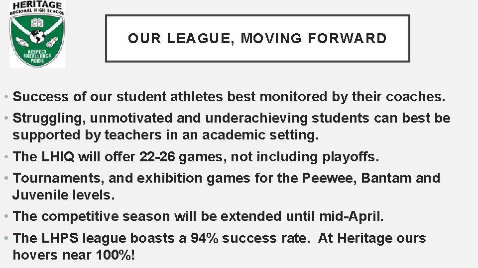 OUR LEAGUE, MOVING FORWARD • Success of our student athletes best monitored by their