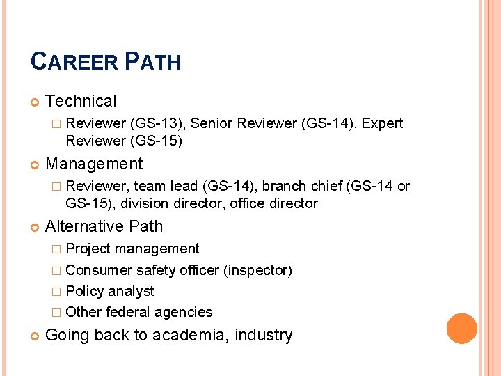 CAREER PATH Technical � Reviewer (GS-13), Senior Reviewer (GS-14), Expert Reviewer (GS-15) Management �
