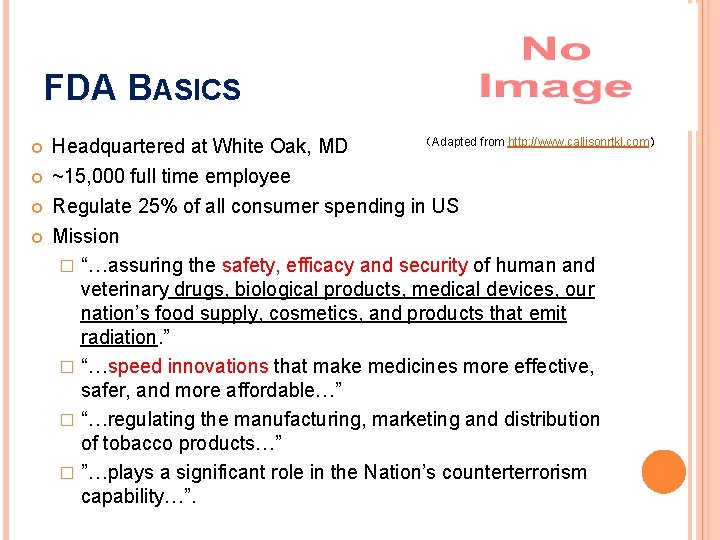 FDA BASICS Headquartered at White Oak, MD ~15, 000 full time employee （Adapted from