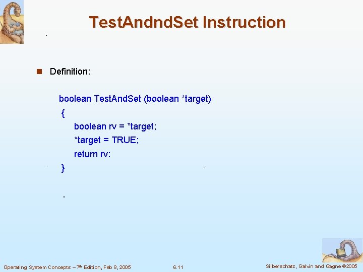 Test. Andnd. Set Instruction Definition: boolean Test. And. Set (boolean *target) { boolean rv