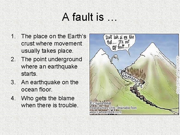 A fault is … 1. The place on the Earth’s crust where movement usually