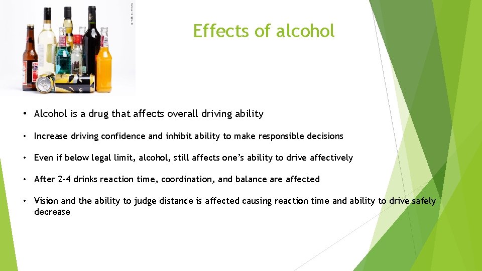 Effects of alcohol • Alcohol is a drug that affects overall driving ability •