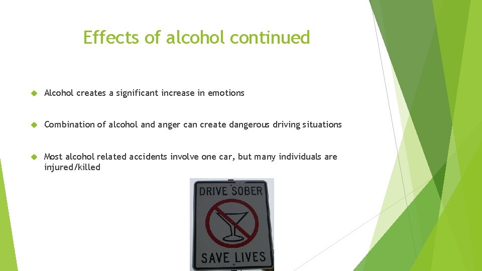 Effects of alcohol continued Alcohol creates a significant increase in emotions Combination of alcohol