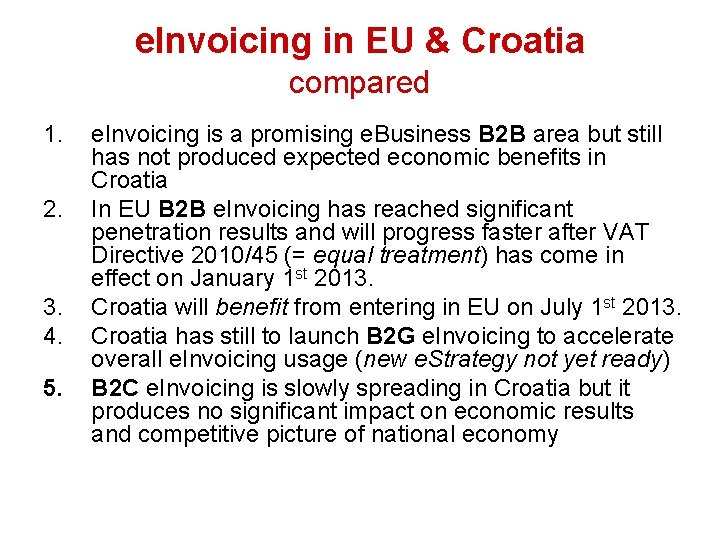 e. Invoicing in EU & Croatia compared 1. 2. 3. 4. 5. e. Invoicing