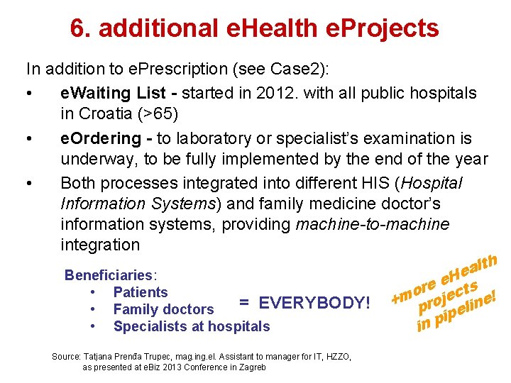 6. additional e. Health e. Projects In addition to e. Prescription (see Case 2):