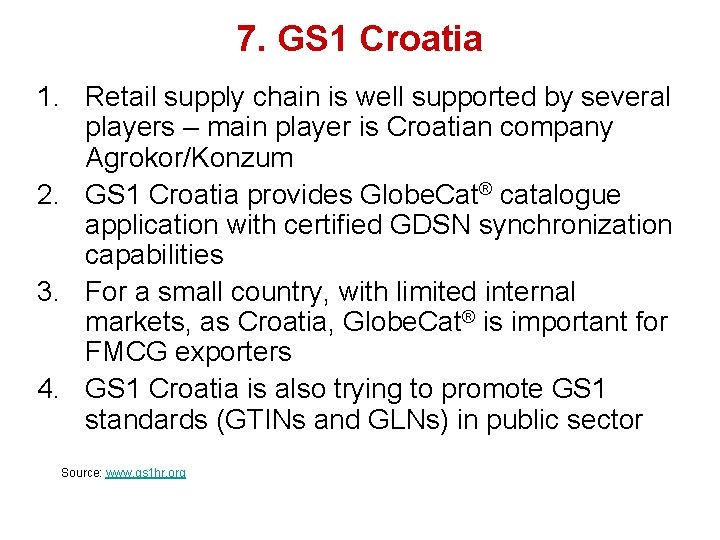 7. GS 1 Croatia 1. Retail supply chain is well supported by several players