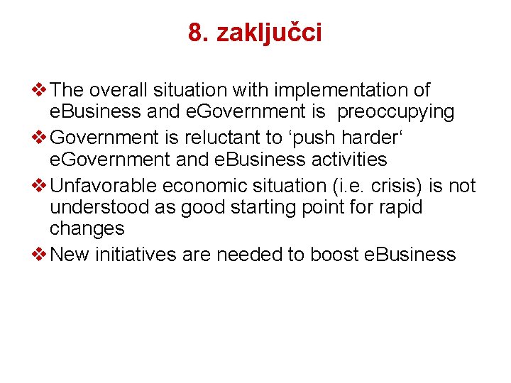 8. zaključci v The overall situation with implementation of e. Business and e. Government