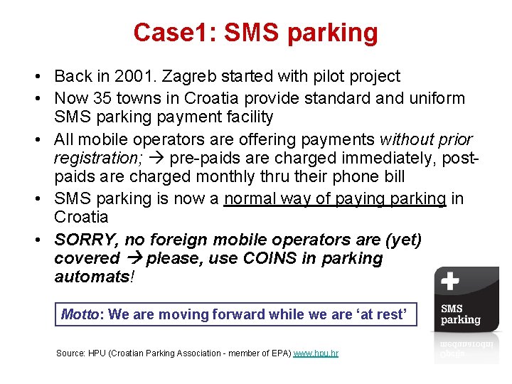 Case 1: SMS parking • Back in 2001. Zagreb started with pilot project •