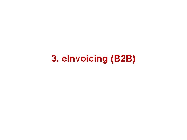 3. e. Invoicing (B 2 B) 