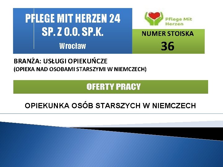 PFLEGE MIT HERZEN 24 SP. Z O. O. SP. K. NUMER STOISKA Wrocław 36