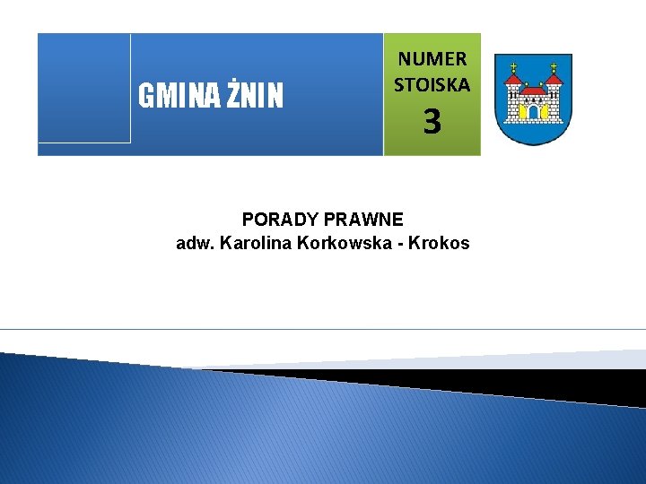 GMINA ŻNIN NUMER STOISKA 3 PORADY PRAWNE adw. Karolina Korkowska - Krokos 