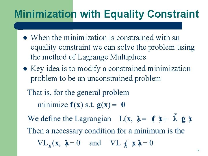 Minimization with Equality Constraint l l When the minimization is constrained with an equality