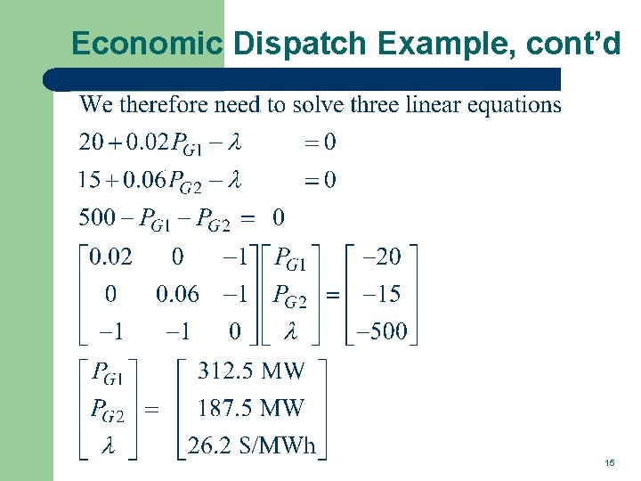 Economic Dispatch Example, cont’d 15 