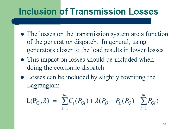 Inclusion of Transmission Losses l l l The losses on the transmission system are