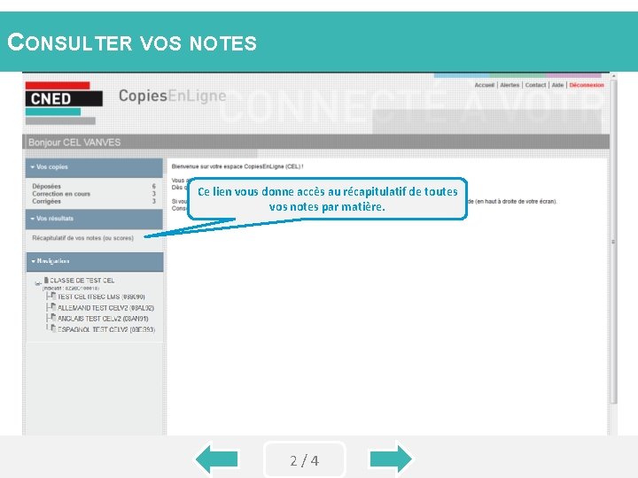 CONSULTERdéposer VOS NOTES Comment une copie sur CEL Ce lien vous donne accès au