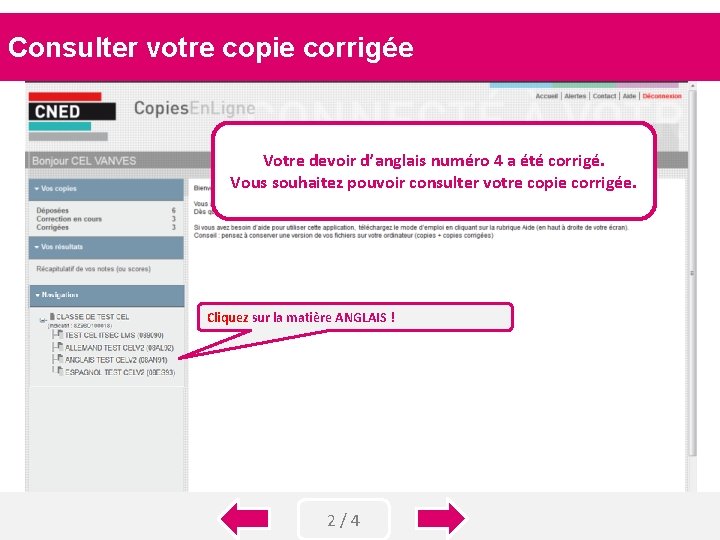 Consulter déposer votre copie Comment unecorrigée copie sur CEL Votre devoir d’anglais numéro 4