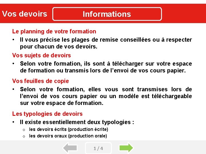 Vos devoirs Informations Le planning de votre formation • Il vous précise les plages