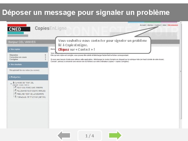 Déposer un message signaler un problème Comment déposer unepour copie sur CEL Vous souhaitez