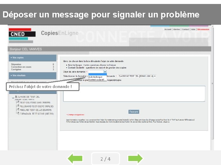 Déposer un message signaler un problème Comment déposer unepour copie sur CEL Précisez l’objet