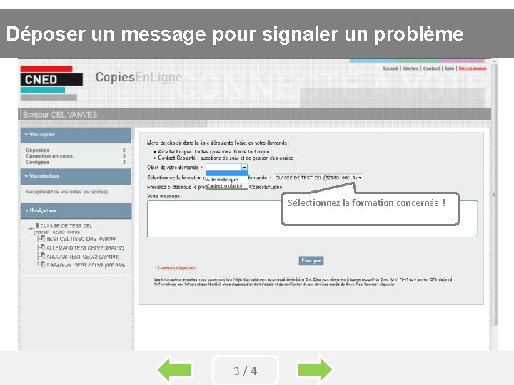 Déposer un message signaler un problème Comment déposer unepour copie sur CEL Sélectionnez la