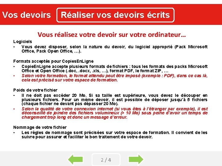 Vos devoirs Réaliser vos devoirs écrits Vous réalisez votre devoir sur votre ordinateur… Logiciels