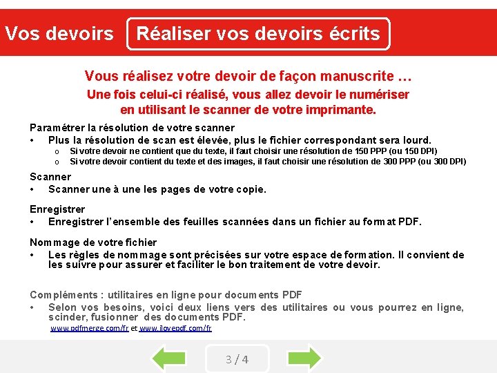 Vos devoirs Réaliser vos devoirs écrits Vous réalisez votre devoir de façon manuscrite …