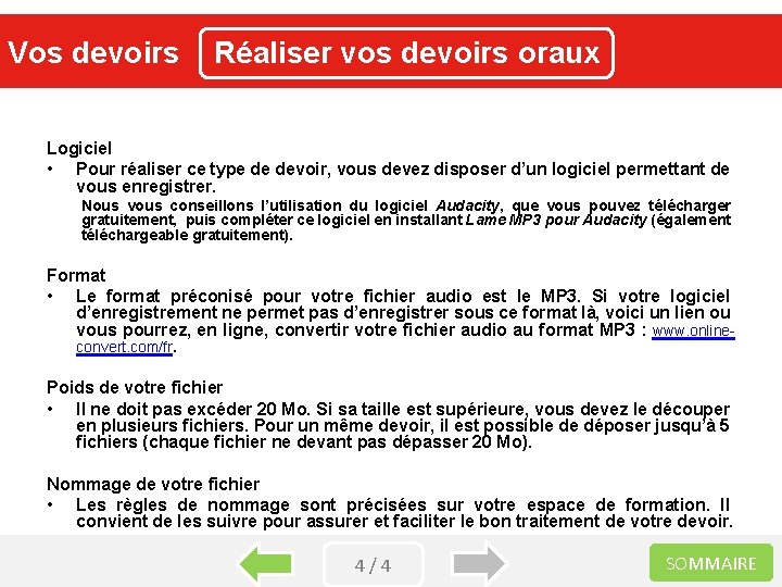 Vos devoirs Réaliser vos devoirs oraux Logiciel • Pour réaliser ce type de devoir,