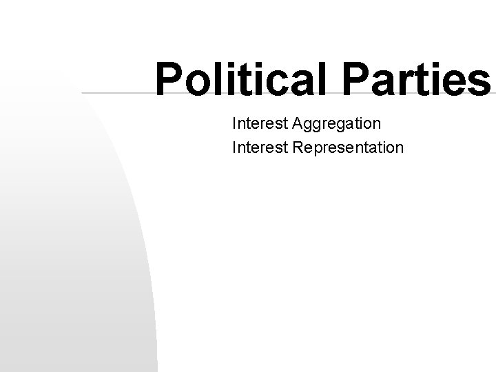 Political Parties Interest Aggregation Interest Representation 