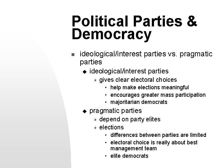 Political Parties & Democracy n ideological/interest parties vs. pragmatic parties u ideological/interest parties «