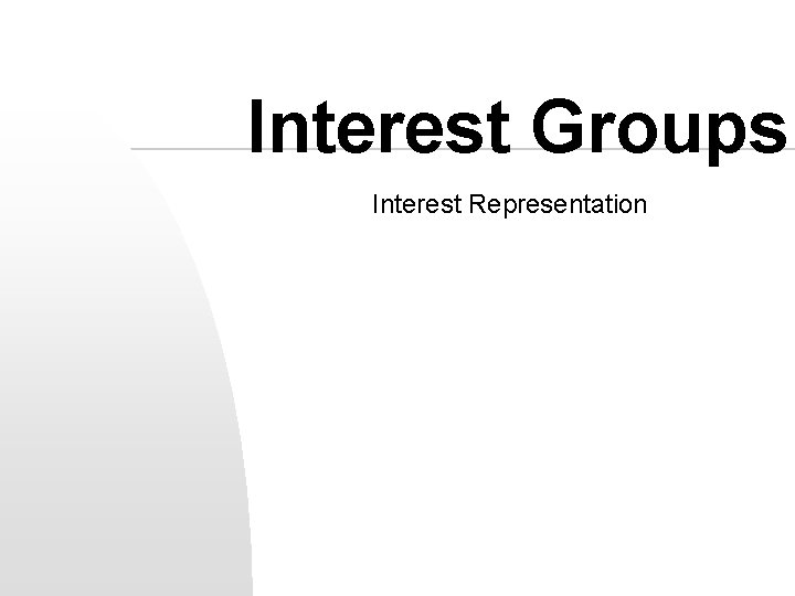 Interest Groups Interest Representation 