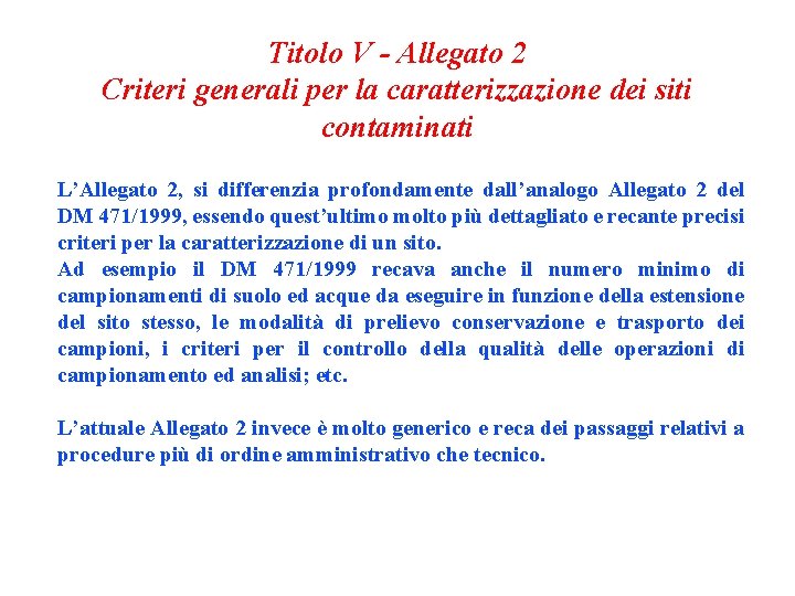 Titolo V - Allegato 2 Criteri generali per la caratterizzazione dei siti contaminati L’Allegato