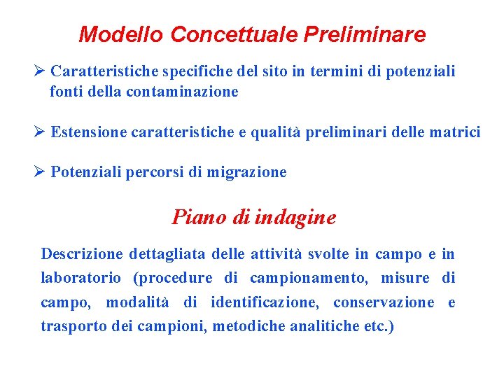 Modello Concettuale Preliminare Ø Caratteristiche specifiche del sito in termini di potenziali fonti della