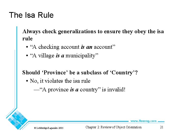 The Isa Rule Always check generalizations to ensure they obey the isa rule •