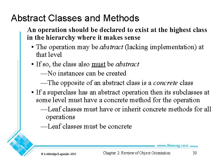 Abstract Classes and Methods An operation should be declared to exist at the highest