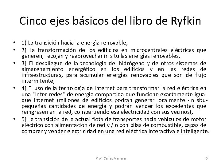 Cinco ejes básicos del libro de Ryfkin • 1) La transicio n hacia la