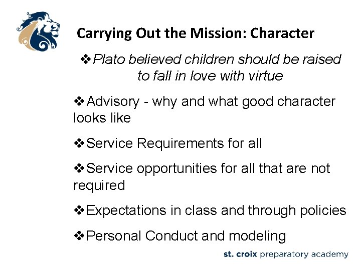 Carrying Out the Mission: Character v. Plato believed children should be raised to fall