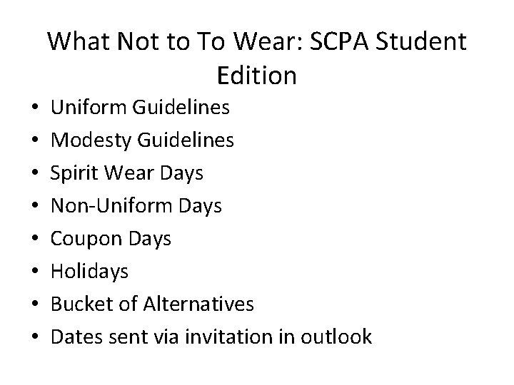 What Not to To Wear: SCPA Student Edition • • Uniform Guidelines Modesty Guidelines