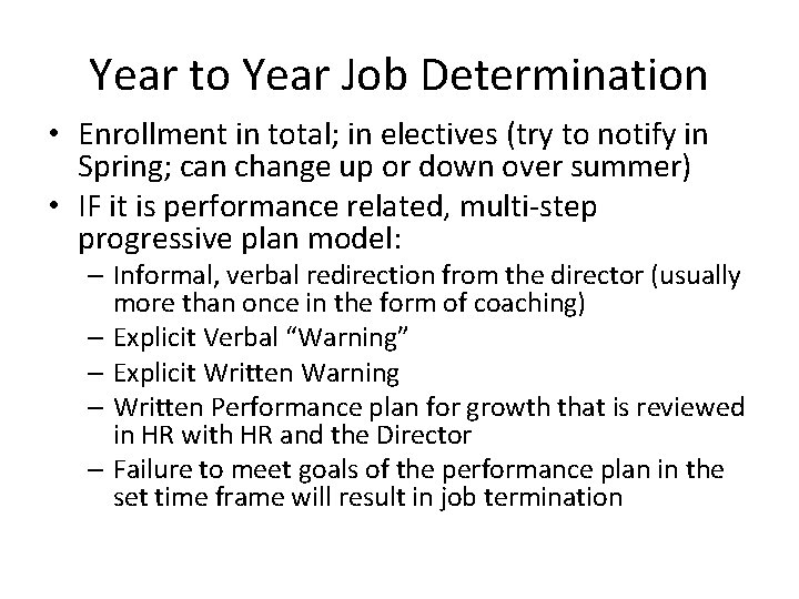 Year to Year Job Determination • Enrollment in total; in electives (try to notify