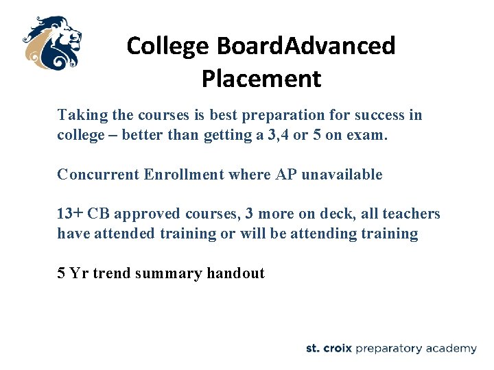 College Board. Advanced Placement Taking the courses is best preparation for success in college