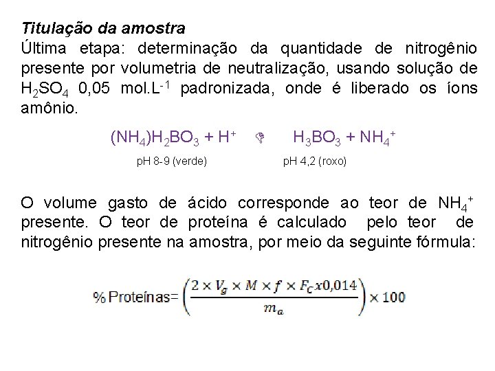Titulação da amostra Última etapa: determinação da quantidade de nitrogênio presente por volumetria de