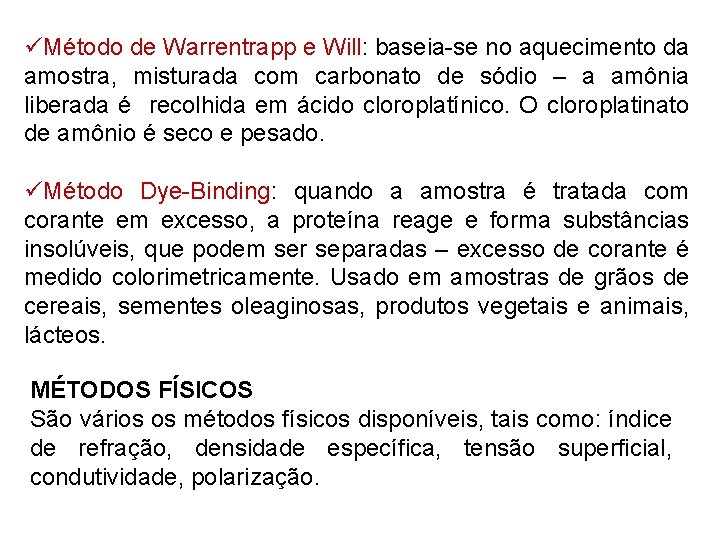 üMétodo de Warrentrapp e Will: baseia-se no aquecimento da amostra, misturada com carbonato de