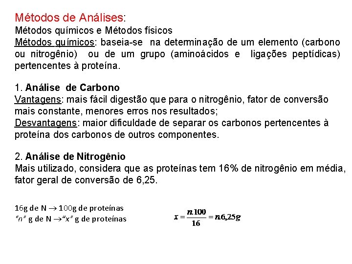 Métodos de Análises: Métodos químicos e Métodos físicos Métodos químicos: baseia-se na determinação de