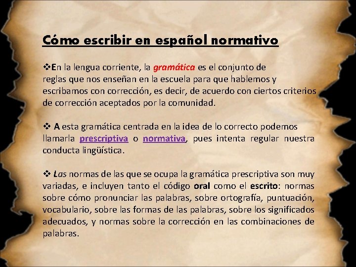 Cómo escribir en español normativo v. En la lengua corriente, la gramática es el