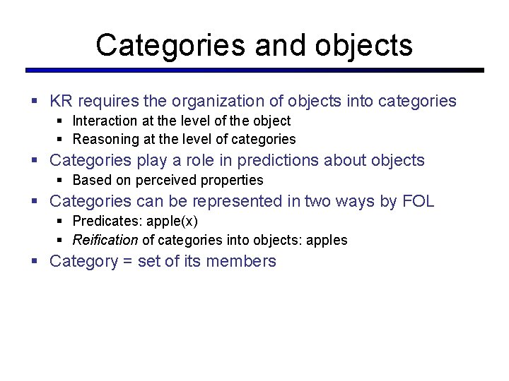 Categories and objects § KR requires the organization of objects into categories § Interaction Categories and objects § KR requires the organization of objects into categories § Interaction