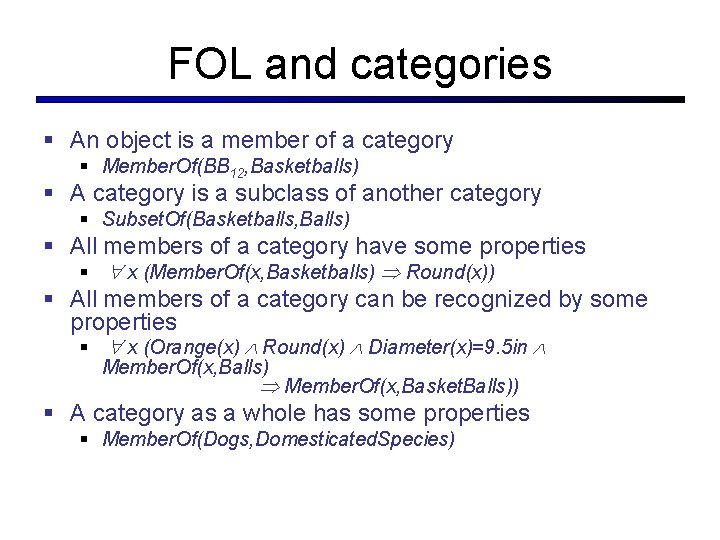 FOL and categories § An object is a member of a category § Member. FOL and categories § An object is a member of a category § Member.