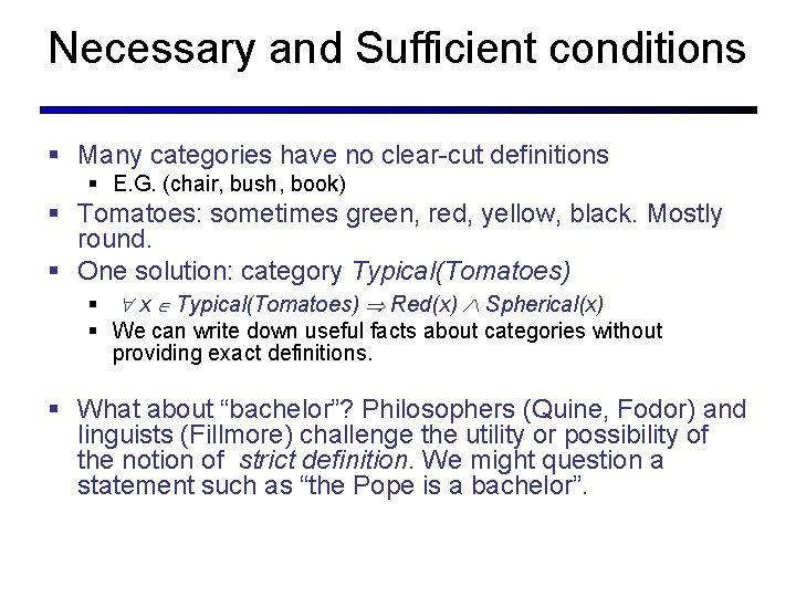 Necessary and Sufficient conditions § Many categories have no clear-cut definitions § E. G. Necessary and Sufficient conditions § Many categories have no clear-cut definitions § E. G.