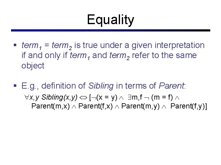 Equality § term 1 = term 2 is true under a given interpretation if Equality § term 1 = term 2 is true under a given interpretation if