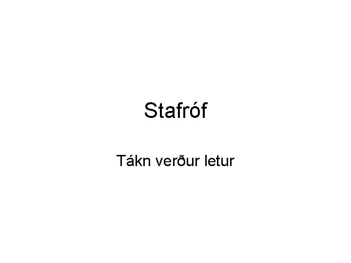 Stafróf Tákn verður letur 